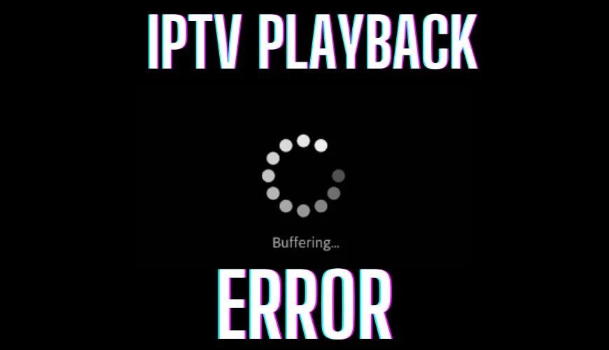 How to Fix IPTV Playback Error & Buffering (Do THIS First)