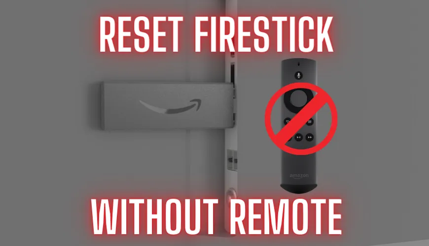 Reset the Firestick Without Remote Control (Stuck After Rest?)