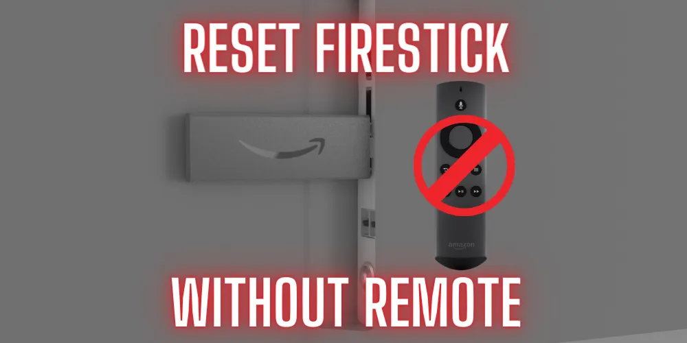 reset-the-firestick-without-remote-control-stuck-after-rest-fixdab